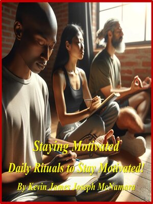 cover image of Staying Motivated--Daily Rituals to Stay Motivated!